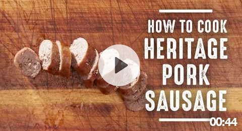How to Cook Heritage Pork Sausage